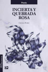 Incierta y quebrada Rosa