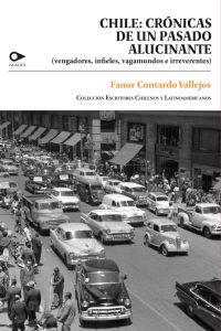 CHILE: CRÓNICAS DE UN PASADO ALUCINANTE (vengadores, infieles, vagamundos e irreverentes)