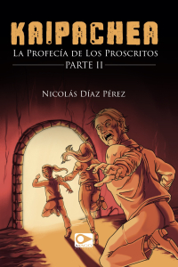 Kaipachea La Profecía de los proscritos, Tomo II