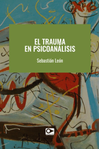 EL TRAUMA EN PSICOANÁLISIS