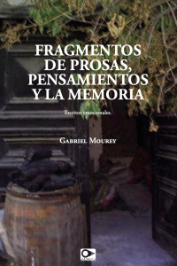 Fragmentos de prosas, pensamientos y la memoria