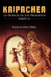 Kaipachea La profecía de los proscritos, Tomo II